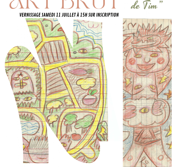 Exposition d&rsquo;Art Brut « Le Monde de Tim »